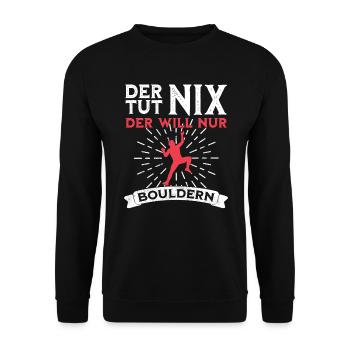 Der tut nix der will nur Bouldern lustiger Spruch - Unisex Pullover - Schwarz - Vorne - Alina (178cm) & Michal (187cm)