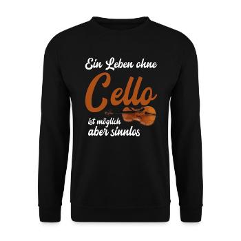 Ein Leben ohne Cello - Cellist lustiger Spruch - Unisex Pullover - Schwarz - Vorne - Alina (178cm) & Michal (187cm)