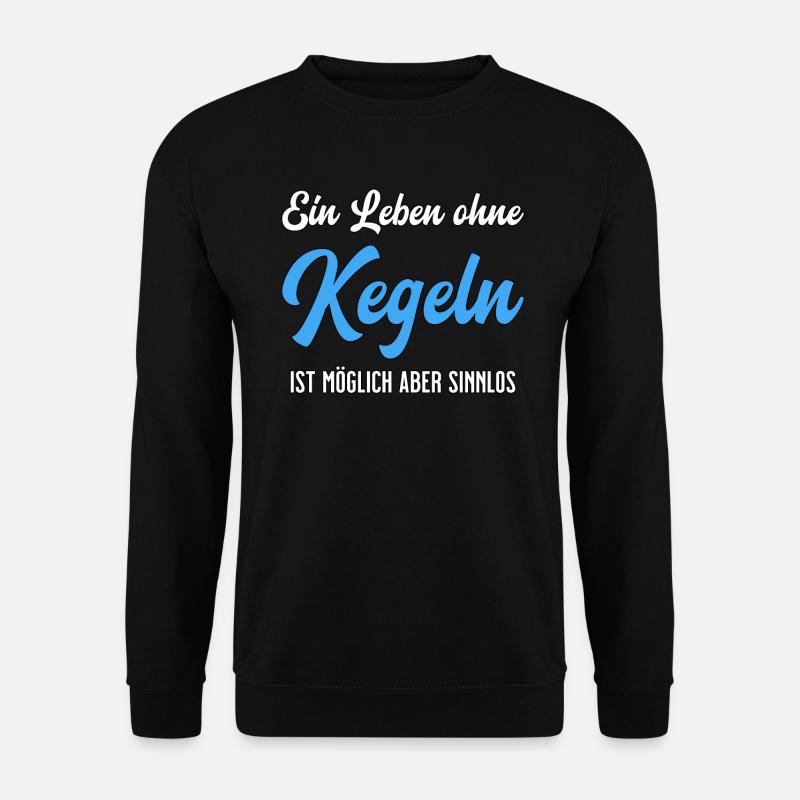 Ein Leben ohne Kegeln lustiger Spruch - Unisex Pullover - Schwarz