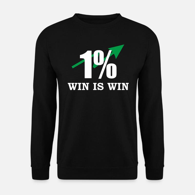 1% Win Is Win, Trading,Trader - Unisex Sweatshirt - black