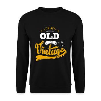 I'M NOT OLD I'M VINTAGE birthday present tshirt - Unisex Pullover - Schwarz - Vorne - Alina (178cm) & Michal (187cm)