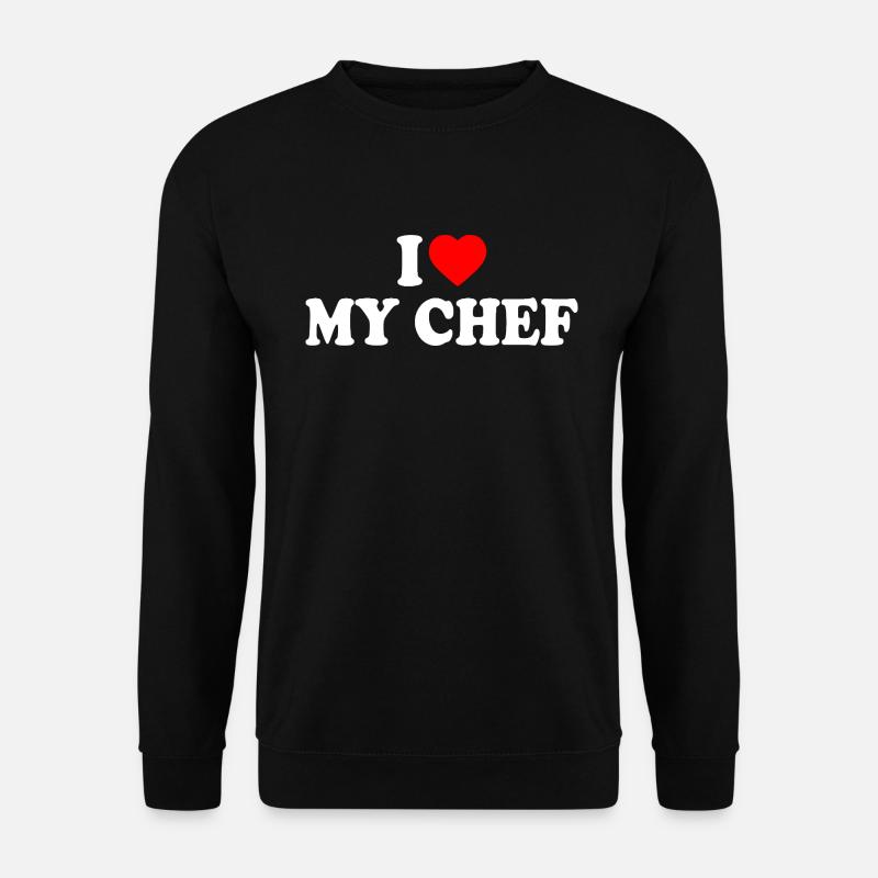 I love my chef - Unisex Sweatshirt - black