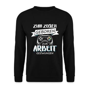 Zum Zocken Geboren Zur Arbeit Gezwungen Zocker - Unisex Pullover - Schwarz - Vorne - Alina (178cm) & Michal (187cm)