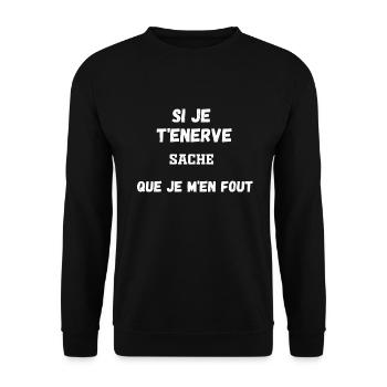 si je t'énerve, sache que je m'en fout - Sweat-shirt Unisexe - noir - Devant - Alina (178cm) & Michal (187cm)
