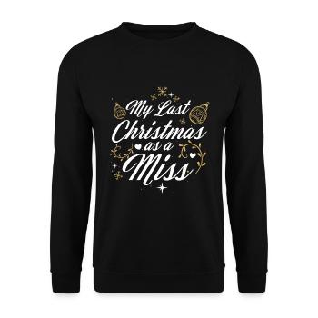 My Last Christmas As A Miss - Team Bride Wedding - Unisex Sweatshirt - black - Front - Alina (178cm) & Michal (187cm)