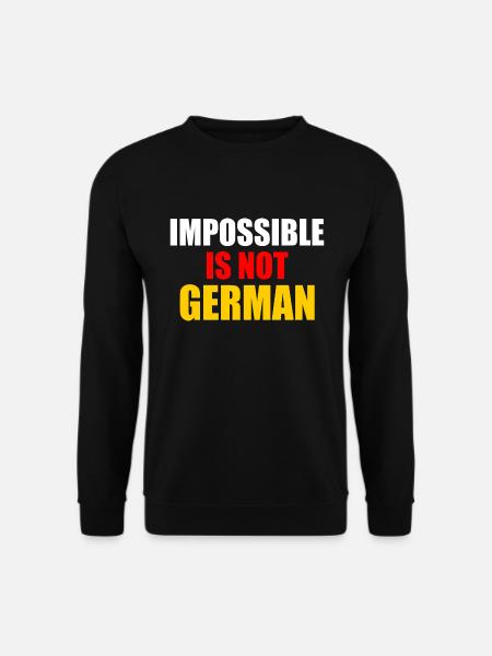 impossible is not german - germany - Unisex Sweatshirt - black