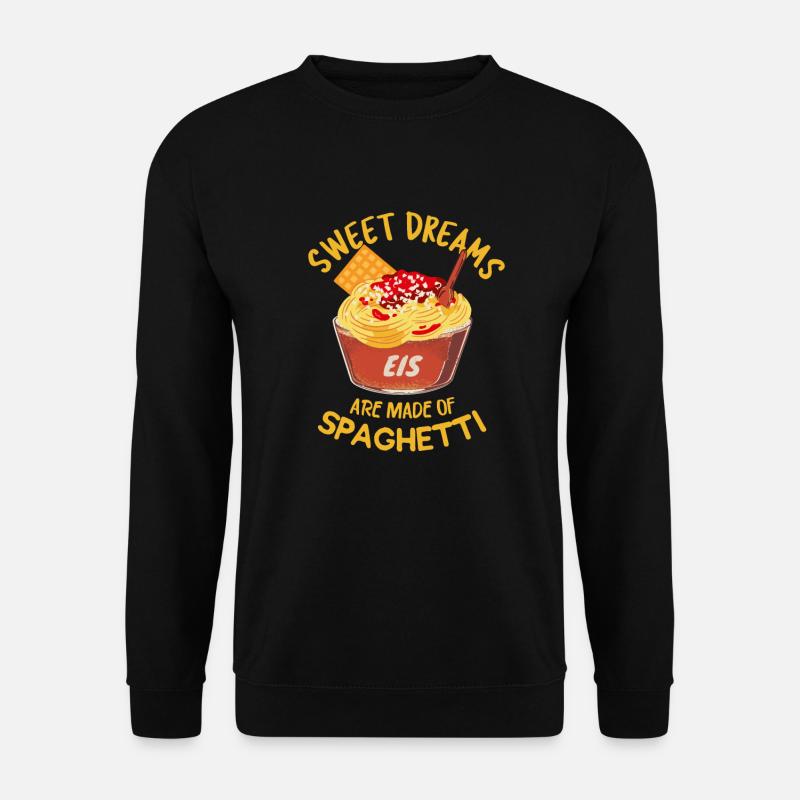 Spaghettieis - Sweet Dreams Are Made Of Spaghetti - Unisex Pullover - Schwarz
