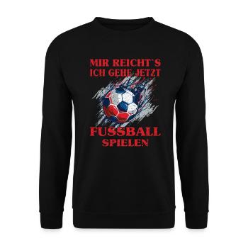 Mir reichts ich gehe jetzt Fussball spielen - Unisex Pullover - Schwarz - Vorne - Alina (178cm) & Michal (187cm)