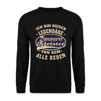 Zimmerer Meister ich bin dieser legendäre Zimmerer - Unisex Pullover - Schwarz - Vorne - Alina (178cm) & Michal (187cm)