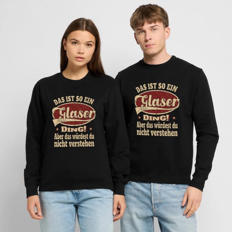 Glaser Spruch Das ist so ein Glaser Unisex Pullover