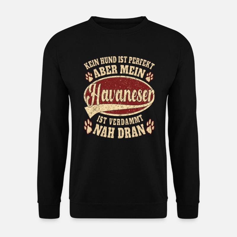 Havaneser perfekter Hund Spruch Retro - Unisex Pullover - Schwarz