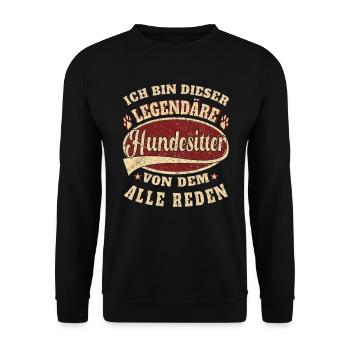 Hundesitter Ich bin dieser legendäre - Unisex Pullover - Schwarz - Vorne - Alina (178cm) & Michal (187cm)