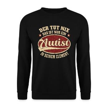 Autist Der tut nix der ist nur ein Autist - Unisex Pullover - Schwarz - Vorne - Alina (178cm) & Michal (187cm)