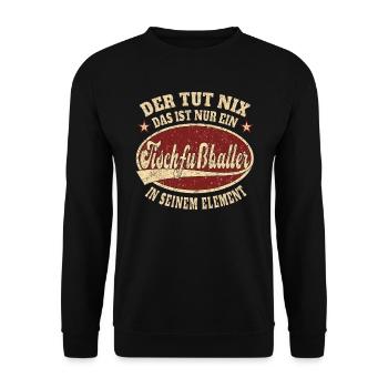 Tischfußball Der tut nix das ist nur ein - Unisex Pullover - Schwarz - Vorne - Alina (178cm) & Michal (187cm)