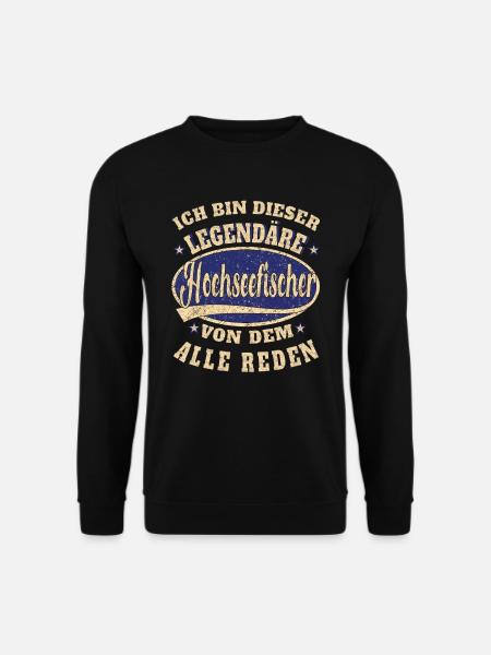 Ich bin dieser legendäre Hochseefischer - Unisex Pullover - Schwarz