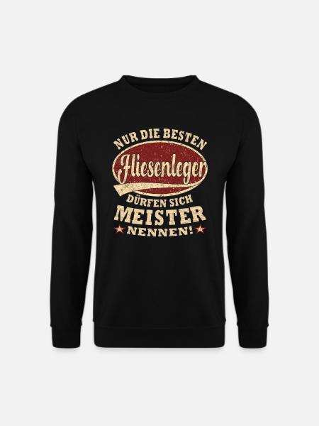 Fliesenleger Meister nur die Besten - Unisex Pullover - Schwarz