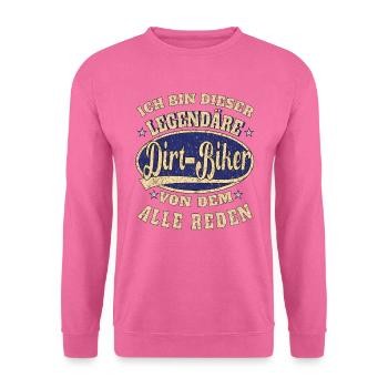 Dirt-Biker ich bin dieser legendäre Dirt-Biker - Unisex Pullover - Pink - Vorne