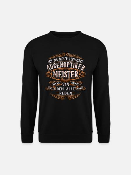 Augenoptiker Meister Ich bin dieser legendäre - Unisex Pullover - Schwarz