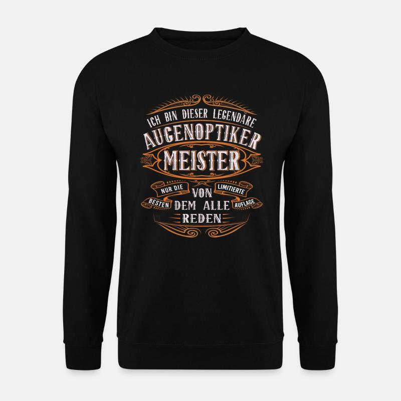 Augenoptiker Meister Ich bin dieser legendäre - Unisex Pullover - Schwarz