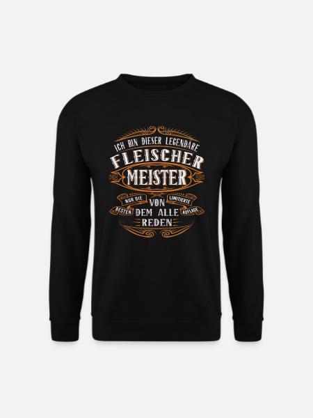 Fleischer Meister Ich bin dieser legendäre - Unisex Pullover - Schwarz