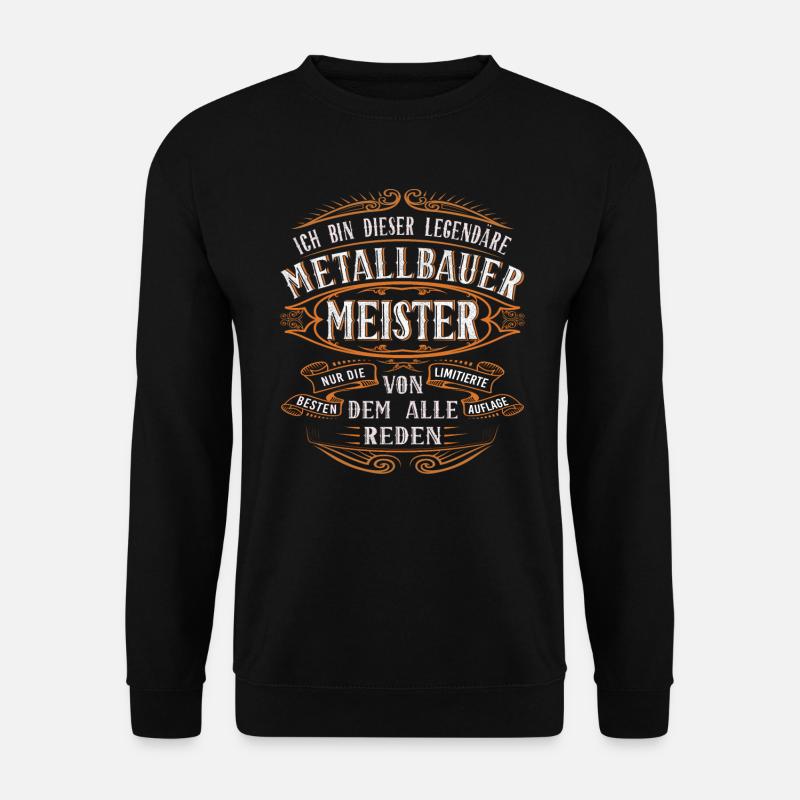 Metallbauer Meister Ich bin dieser legendäre - Unisex Pullover - Schwarz