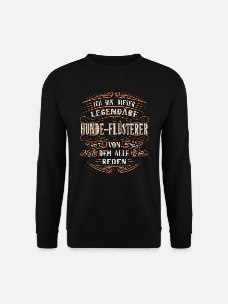 Hunde-Flüsterer Ich bin dieser legendäre - Unisex Pullover - Schwarz