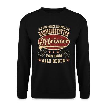 Raumausstatter Meister Ich bin dieser legendäre - Unisex Pullover - Schwarz - Vorne - Alina (178cm) & Michal (187cm)