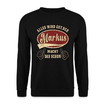 Markus alles wird gut der Markus macht das schon - Unisex Pullover - Schwarz - Vorne - Alina (178cm) & Michal (187cm)
