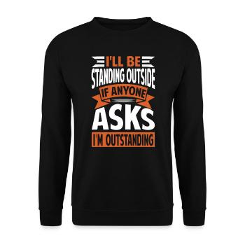 I'll Be Standing Outside - I'm Outstanding - Unisex Sweatshirt - black - Front - Alina (178cm) & Michal (187cm)