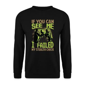 If You can See Me - I Failed My Stealth Check - Unisex Sweatshirt - black - Front - Alina (178cm) & Michal (187cm)