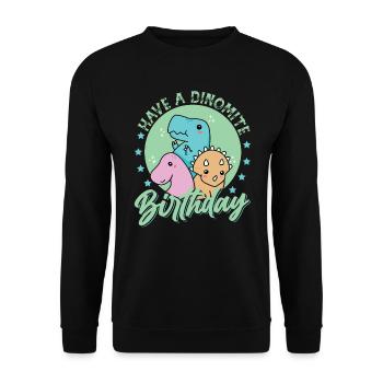 Have A Dino-Mite Birthday - Dinosaurs - Birth - Unisex Sweatshirt - black - Front - Alina (178cm) & Michal (187cm)