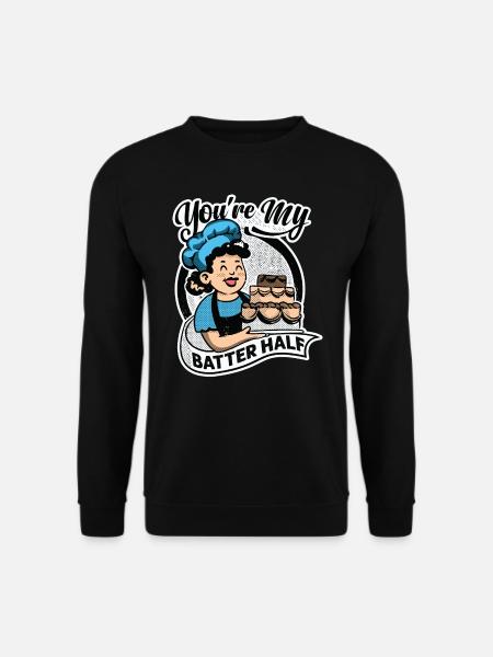 You're My Batter Half - Torte - Backen - Bäcker - Unisex Pullover - Schwarz