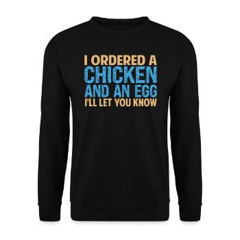 I Ordered A Chicken And An Egg - Dad Jokes - Unisex Sweatshirt - black - Front - Alina (178cm) & Michal (187cm)
