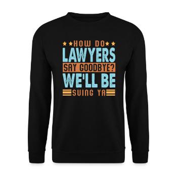 How Do Lawyers Say Goodbye? Funny dad jokes - Unisex Sweatshirt - black - Front - Alina (178cm) & Michal (187cm)