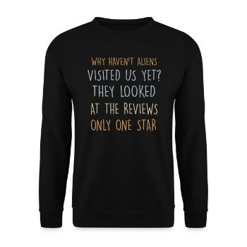 Why Haven't Aliens Visited Us Yet? Dad jokes - Unisex Sweatshirt - black - Front - Alina (178cm) & Michal (187cm)