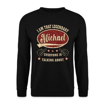 Michael i am that legendary Michael - Unisex Sweatshirt - black - Front - Alina (178cm) & Michal (187cm)