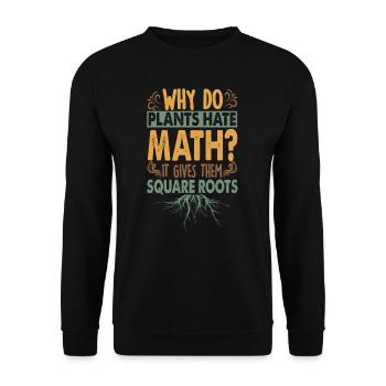 Pourquoi les plantes détestent-elles les mathématiques? Blagues drôles de papa - Sweat-shirt Unisexe - noir - Devant - Alina (178cm) & Michal (187cm)