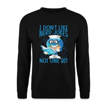I Don't Like Nerd Jokes, Not One Bit - Science - Unisex Sweatshirt - black - Front - Alina (178cm) & Michal (187cm)