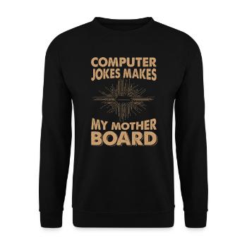 Computer Jokes, Makes My Mother Board - Dad Jokes - Unisex Sweatshirt - black - Front - Alina (178cm) & Michal (187cm)