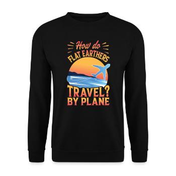 How Do Flat Earthers Travel? By Plane - Dad Jokes - Unisex Sweatshirt - black - Front - Alina (178cm) & Michal (187cm)