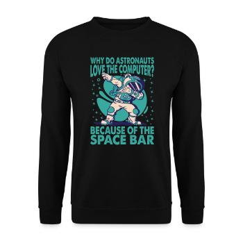 Why Do Astronauts Love The Computer? Dad Jokes - Unisex Pullover - Schwarz - Vorne - Alina (178cm) & Michal (187cm)