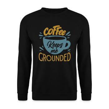 Coffee Keeps Me Grounded - Lustige Büro-Witze - Unisex Pullover - Schwarz - Vorne - Alina (178cm) & Michal (187cm)