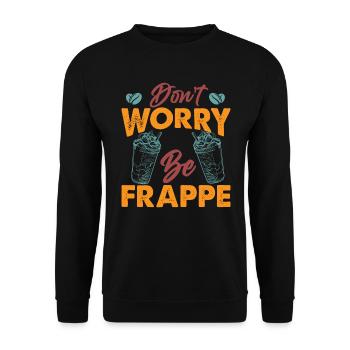 Ne vous inquiétez pas, soyez Frappé! - Jeux de mots drôles de café - Sweat-shirt Unisexe - noir - Devant - Alina (178cm) & Michal (187cm)