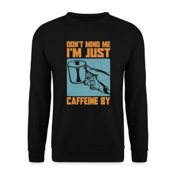 Don't Mind Me. I'm Just Caffeine By - Kaffee-Witze - Unisex Pullover - Schwarz - Vorne - Alina (178cm) & Michal (187cm)