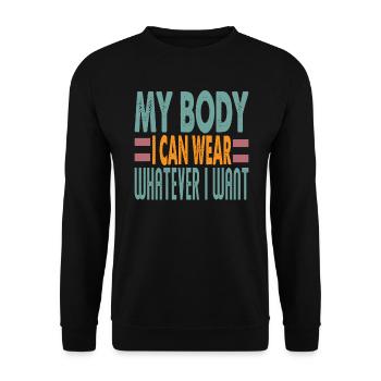 My Body, I Can Wear Whatever I Want - Empowerment - Unisex Sweatshirt - black - Front - Alina (178cm) & Michal (187cm)