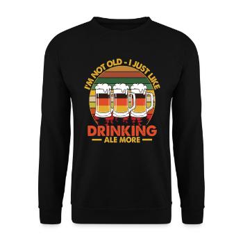 I'm Not Old, I Just Like Drinking Ale More - Unisex Pullover - Schwarz - Vorne - Alina (178cm) & Michal (187cm)