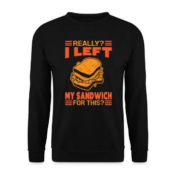 Really? I Left My Sandwich For This? - Funny - Unisex Sweatshirt - black - Front - Alina (178cm) & Michal (187cm)