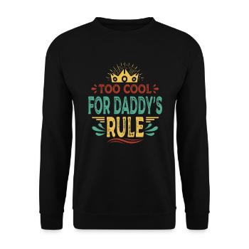 Too Cool For Daddy's Rule - Funny Baby - Unisex Sweatshirt - black - Front - Alina (178cm) & Michal (187cm)