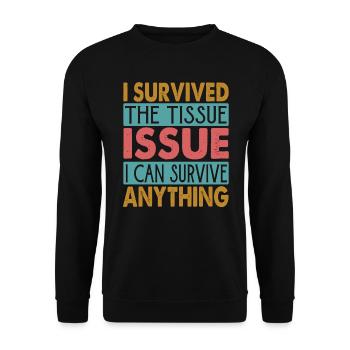 I Survived The Tissue Issue I Can Survive Anything - Unisex Sweatshirt - black - Front - Alina (178cm) & Michal (187cm)