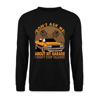 Don't Ask Me About My Garage I Won't Stop Talking - Unisex Pullover - Schwarz - Vorne - Alina (178cm) & Michal (187cm)